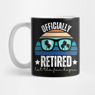 Officially Retired Let The Fun Begin Mug